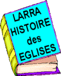 Le Grand livre d'Histoire des glises de LARRA...