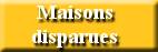 Maisons disparues...